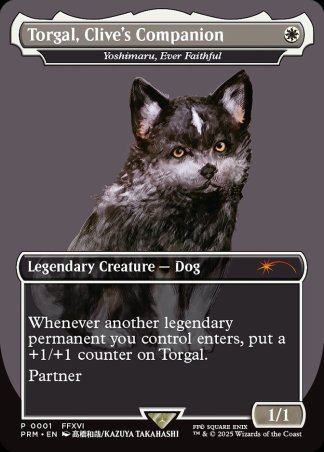 Torgal, Clive's Companion // Yoshimaru, Ever Faithful
